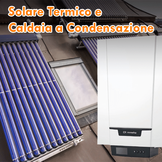Solare Termico & Caldaia a Condensazione